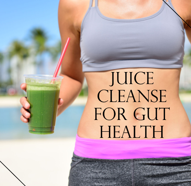 juice cleanse for gut health